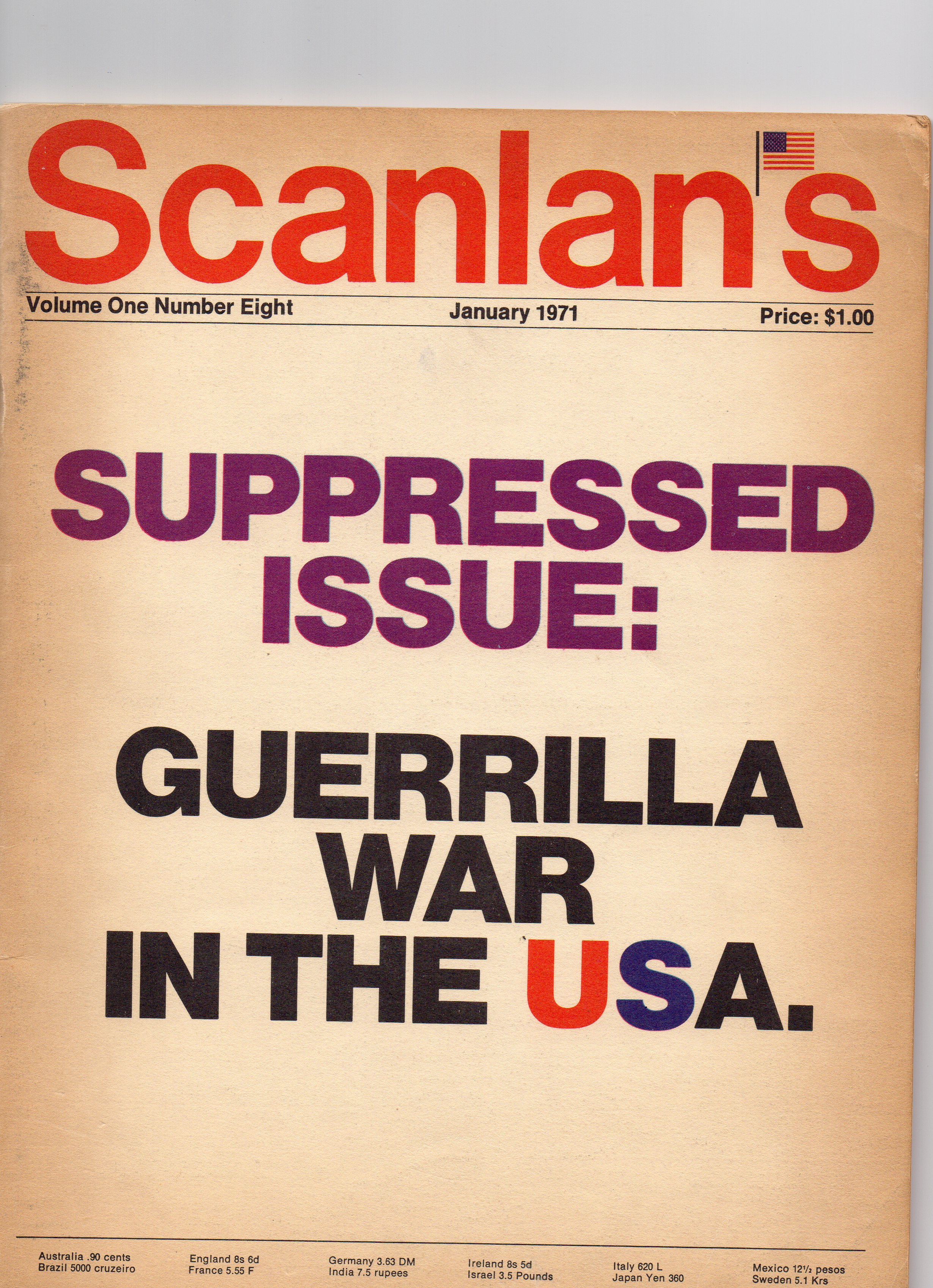 Scanlan’s Monthly 8. This was the last and mostly despicable issue of Scanlan’s in which I had no hand in creating although I was there at the time. The editors explained the date thusly: “This issue, Volume 1, No. 8, is now January 1971, and will appear on the newsstands in early December. Our last issue, Volume 1, No. 7, was dated September and was on newsstands during September. All subscribers will receive twelve full issues during the term of their subscription.” Subscribers ate their hearts out. The magazine folded and I was out of work. From my personal collection.