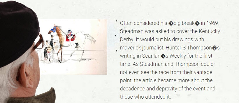 Screen shot from Ralph Steadman's online autobiography in which he shows the Kentucky Derby drawing for Scanlan's Monthly where I watched him draw. Wow.